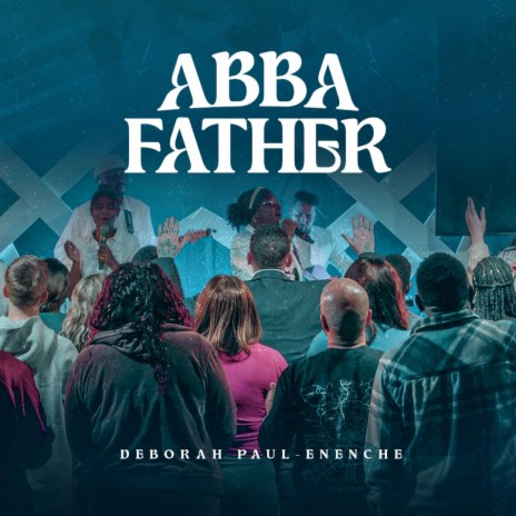 ABBA FATHER | Boomplay Music