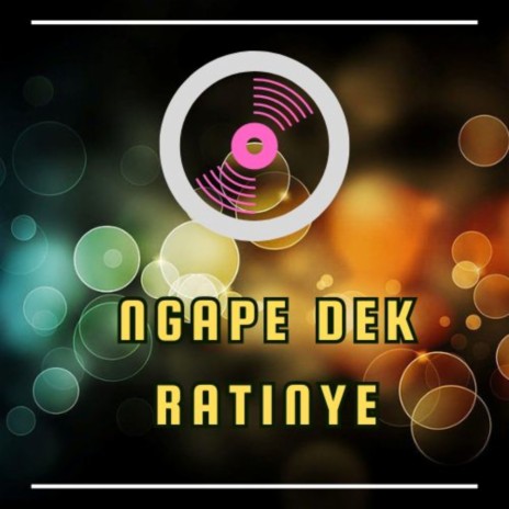Ngape Dek Ratinye | Boomplay Music