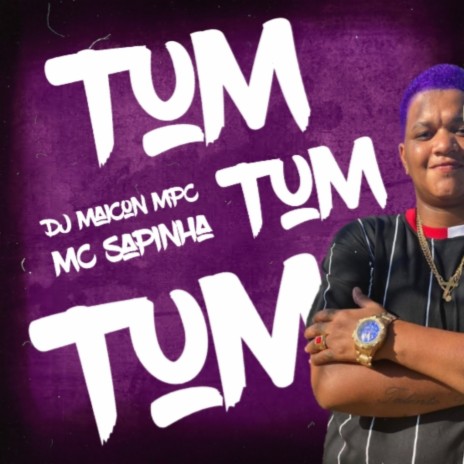TUM TUM TUM ft. Mc Sapinha | Boomplay Music