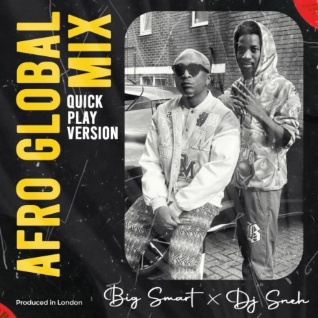 AFRO GLOBAL MIX (Quick Play Version) ft. Dj Sneh | Boomplay Music