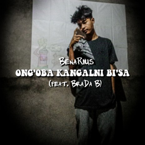 Ong'oba Kangalni Bi'sa ft. Brada B | Boomplay Music