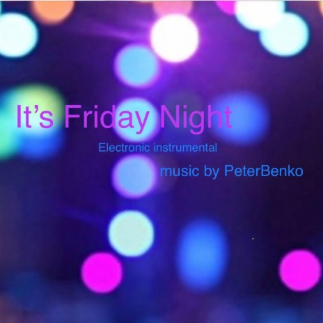 Its Friday Night | Boomplay Music