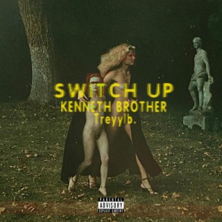 Switch Up ft. Treyylb. lyrics | Boomplay Music