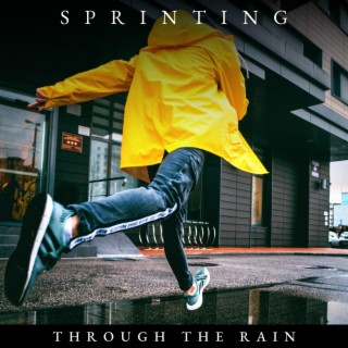 Sprinting Through the Rain