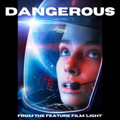 Dangerous (From the Feature Film Light) | Boomplay Music