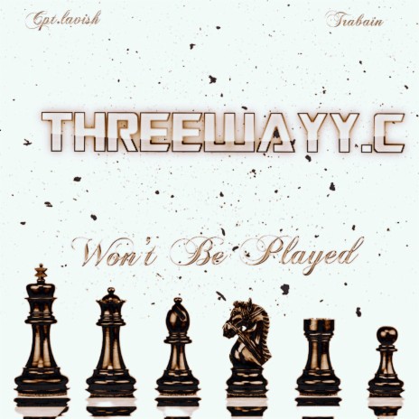 Won't Be Played ft. Cpt.lavish & Trabain | Boomplay Music
