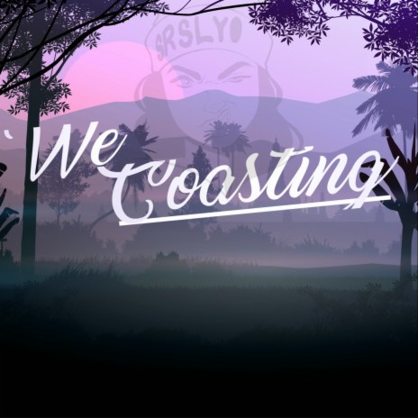 We Coasting | Boomplay Music