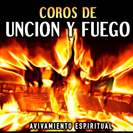 Coros De Unción Y Fuego | Boomplay Music