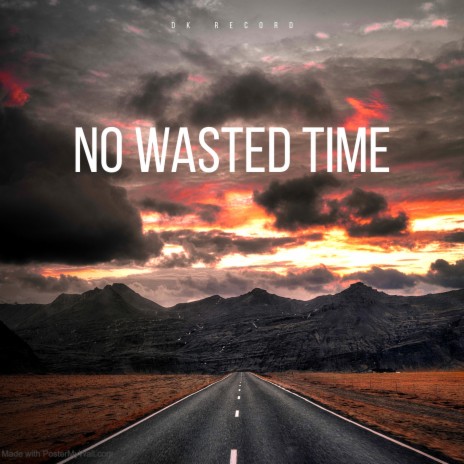 No Wasted Time | Boomplay Music