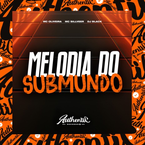 Melodia do Submundo ft. MC oliveira & MC SILLVEER | Boomplay Music