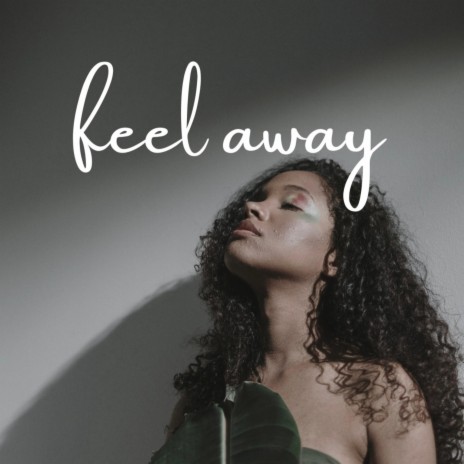 Feel away | Boomplay Music
