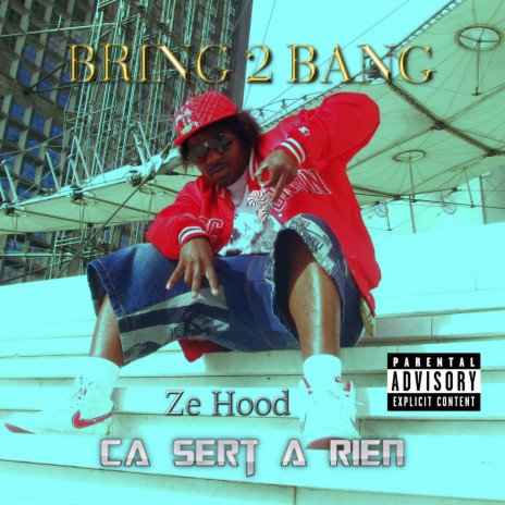 CA SERT A RIEN ft. ZE HOOD