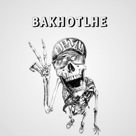 Bakhotlhe ft. UNAH RSA, China & sekeyys | Boomplay Music