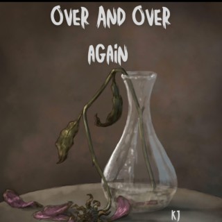 Over and Over Again lyrics | Boomplay Music