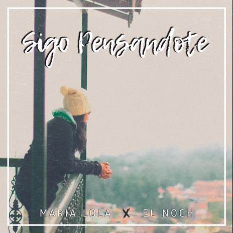 Sigo Pensandote ft. Maria Lola | Boomplay Music