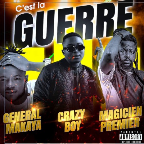 C'est la guerre (with Général Makaya & crazy boy) | Boomplay Music