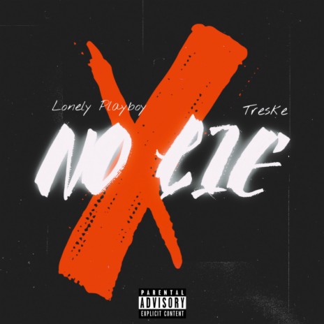 No Lie ft. Lonely Playboy | Boomplay Music