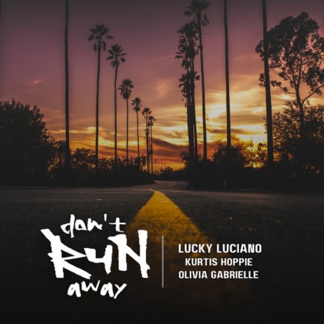 Don't Run Away ft. Kurtis Hoppie & Olivia Gabriela | Boomplay Music