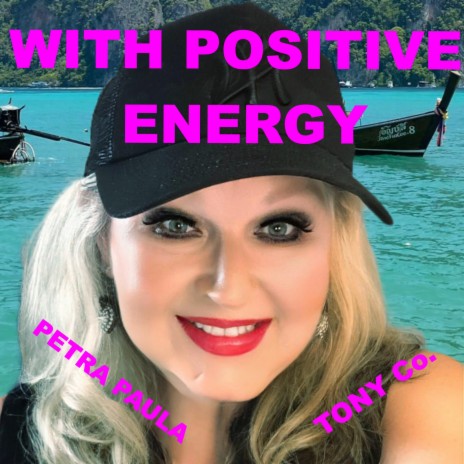 With positive energy | Boomplay Music