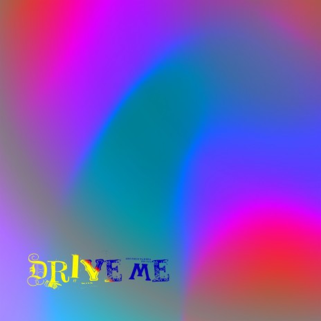 DRIVE ME | Boomplay Music