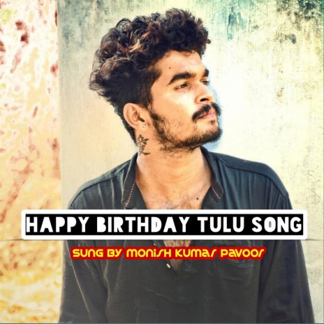 Happy Birthday Tulu Song (feat. Monish kumar pavoor)