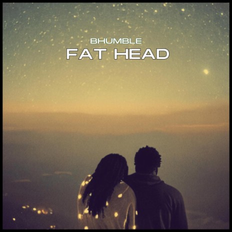 Fat Head | Boomplay Music