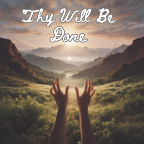 Thy Will Be Done | Boomplay Music