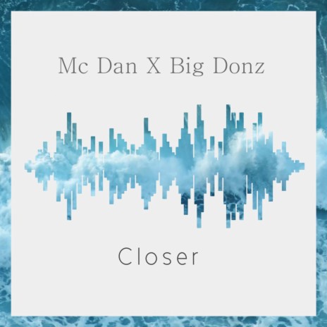 closer (Radio Edit) ft. Big donzz | Boomplay Music