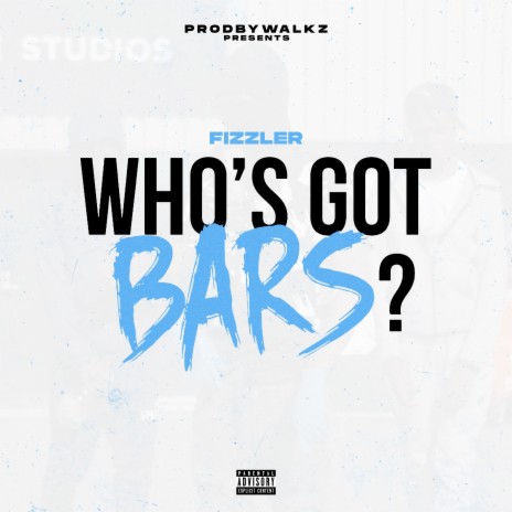 Who's Got Bars? ft. ProdByWalkz | Boomplay Music