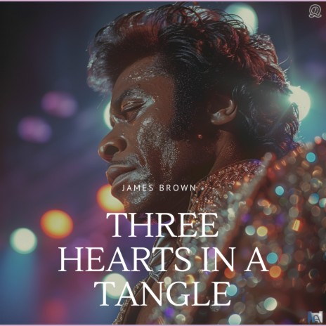 Three Hearts in a Tangle ft. The Famous Flames | Boomplay Music