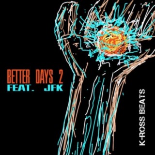 Better Days 2 (feat. JFK)