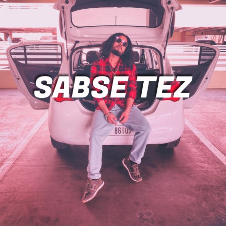 Sabse Tez | Boomplay Music