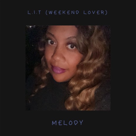 L.I.T (Weekend Lover) | Boomplay Music