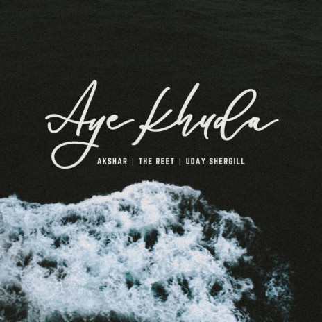 Aye Khuda ft. The Reet & Uday Shergill | Boomplay Music