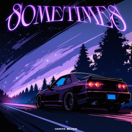 SOMETIMES | Boomplay Music