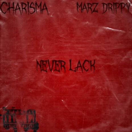 Never Lack ft. Marz Drippy | Boomplay Music