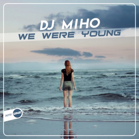 We Were Young (Original Mix) | Boomplay Music