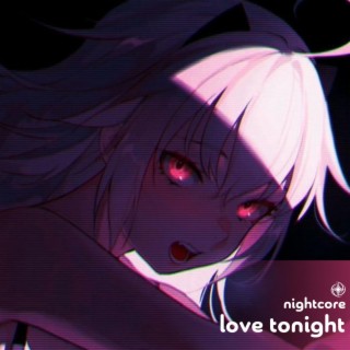 Love Tonight - Nightcore