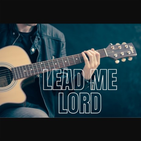 Lead Me Lord (2023 Remastered Version) | Boomplay Music