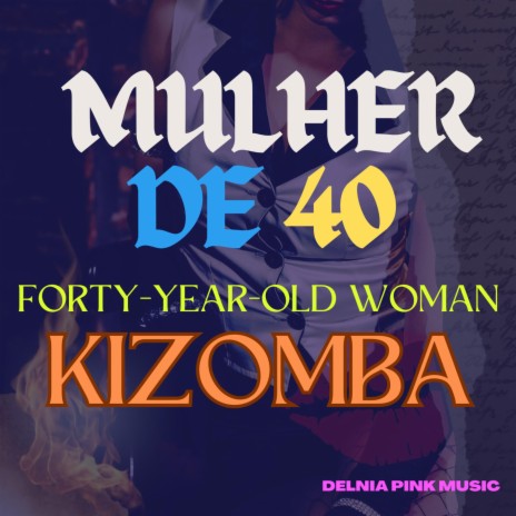 MULHER DE 40 (KIZOMBA) | Boomplay Music