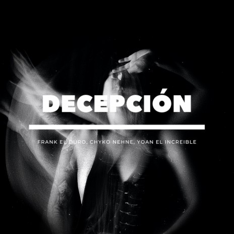 Decepción ft. Chyko Nehne & Yoan El Increíble