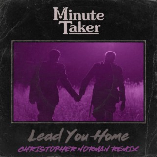 Lead You Home (Christopher Norman Remix) ft. Christopher Norman lyrics | Boomplay Music