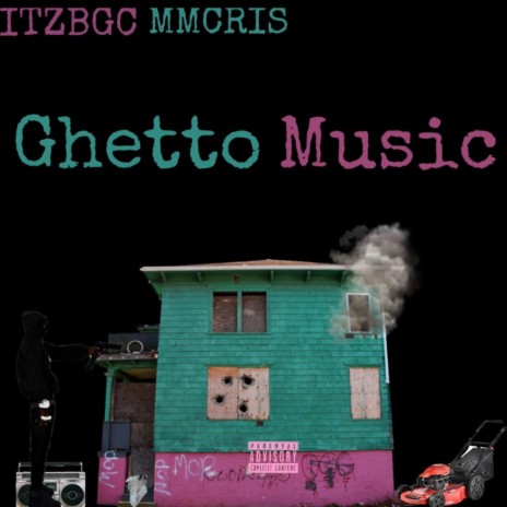 Ghetto music ft. ITZBGC | Boomplay Music