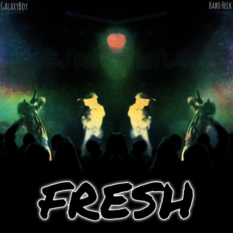 FRESH ft. Babo Heck | Boomplay Music