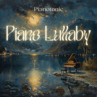 Piano Lullaby: Harmonies for Heavenly Dreams