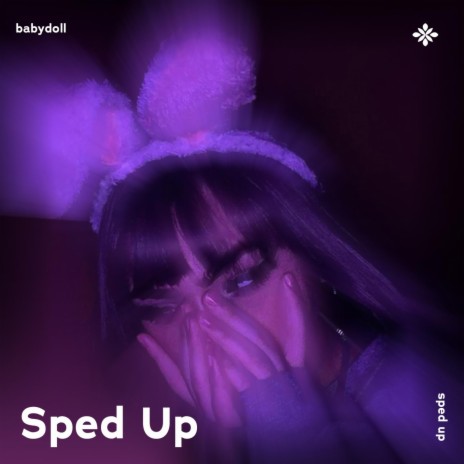 babydoll - sped up + reverb ft. fast forward >> & Tazzy | Boomplay Music