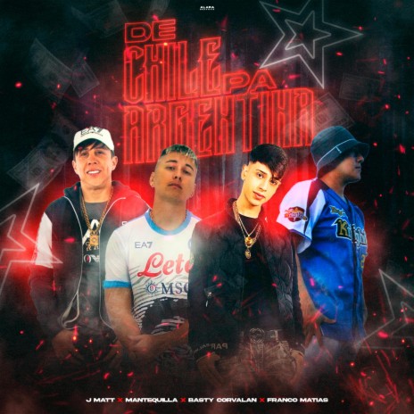 de chile pa argentina ft. basty corvalan, mantequilla & franco matias | Boomplay Music