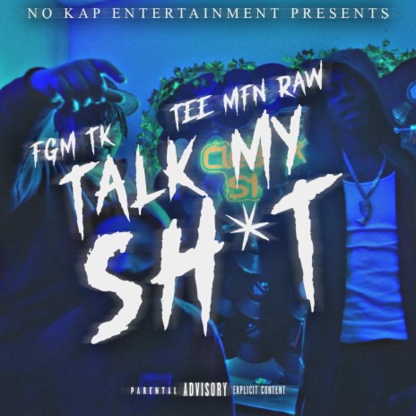 Talk My Shit ft. Tee MFN Raw | Boomplay Music