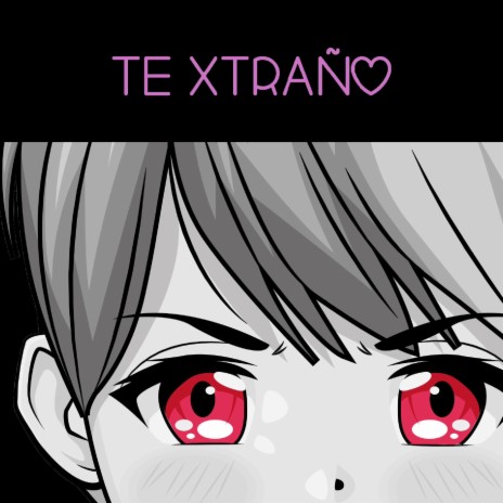 Te Xtraño | Boomplay Music
