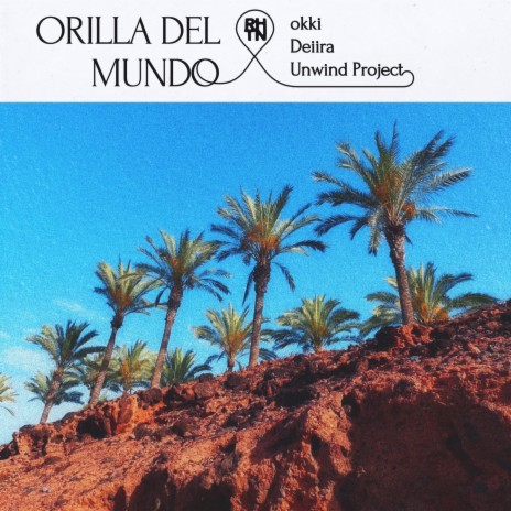 Orilla del Mundo ft. okki & Deiira | Boomplay Music